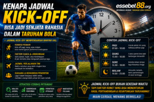 Kenapa Jadwal Kick-Off Bisa Jadi Senjata Rahasia dalam Taruhan Bola